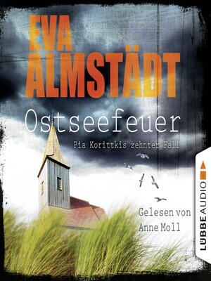 cover image of Ostseefeuer--Pia Korittkis zehnter Fall--Kommissarin Pia Korittki 10